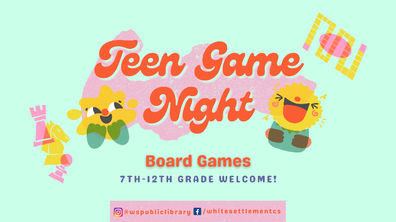 Teen Game Night Feb. 12 at 4:30 pm. This month's game: board games. For teens in the 7th-12th gra