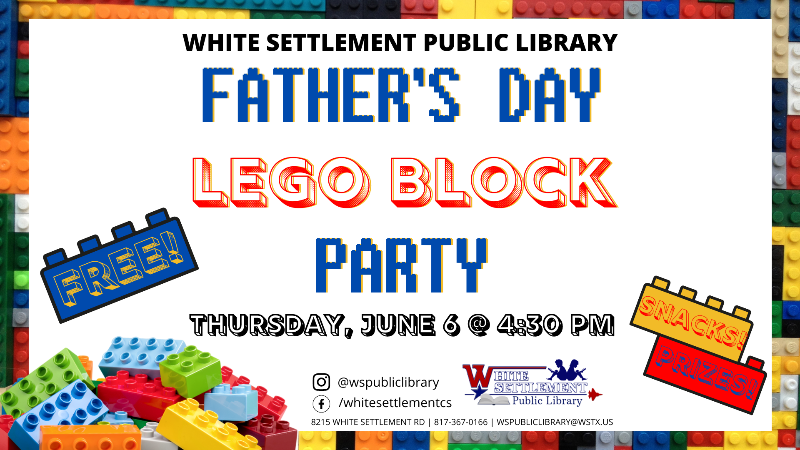 Father's Day LEGO Block Party; Thursday, June 6 at 4:30 pm
