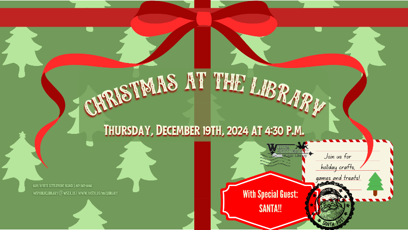 Christmas at the Library. Thursday, December 19 at 4:30 pm. With special guest Santa!