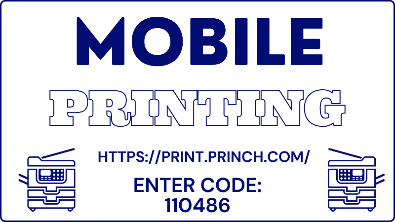 Mobile Printing: https://print.princh.com/ - enter code 110486